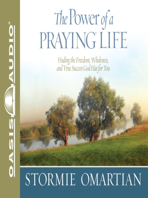 Title details for The Power of a Praying Life by Stormie Omartian - Available
